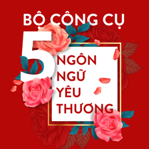 Bộ công cụ 5 Ngôn Ngữ Yêu Thương