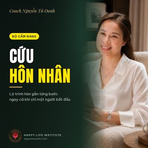 Coach Nguyễn Tú Oanh — Bộ Cẩm Nang Cứu Hôn Nhân, lộ trình hàn gắn từng bước